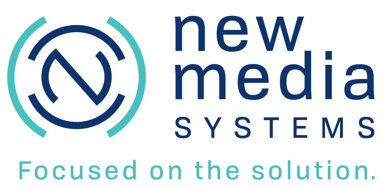 New Media Systems, Inc.  |  Focused on the solution.